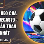 cách ra kèo của nhà cái Vegas79